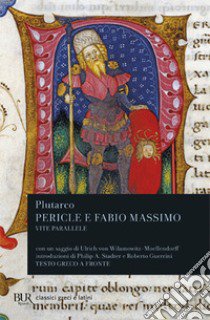 Vite parallele. Pericle e Fabio Massimo. Testo greco a fronte libro di Plutarco