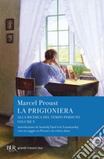 Alla ricerca del tempo perduto. La prigioniera libro di Proust Marcel