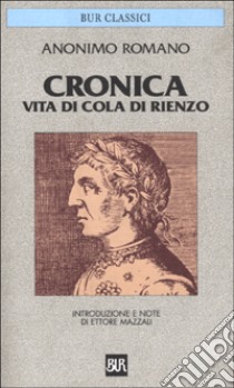 Cronica. Vita di Cola di Rienzo libro di Anonimo romano