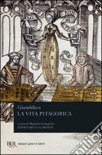 La vita pitagorica. Testo greco a fronte libro di Giamblico; Giangiulio M. (cur.)