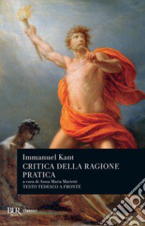 Critica della ragion pratica. Testo tedesco a fronte libro di Kant Immanuel; Marietti A. M. (cur.)