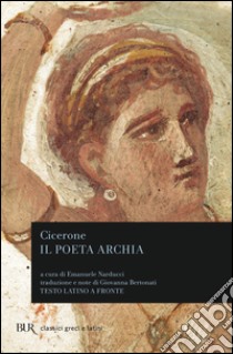 Il poeta Archia libro di Cicerone Marco Tullio