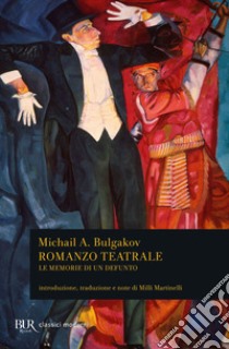 Romanzo teatrale. Le memorie di un defunto libro di Bulgakov Michail