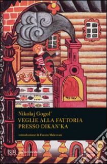 Veglie alla fattoria presso Dikanka libro di Gogol' Nikolaj