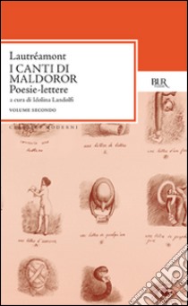 Canti di Maldoror. Poesie-lettere libro di Lautréamont Ducasse Isidore