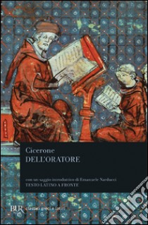 Dell'oratore. Testo latino a fronte libro di Cicerone Marco Tullio