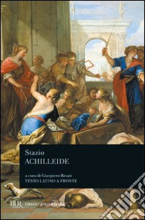 Achilleide. Testo latino a fronte libro di Stazio Publio P.