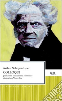 Colloqui libro di Schopenhauer Arthur