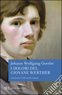 I dolori del giovane Werther libro di Goethe Johann Wolfgang