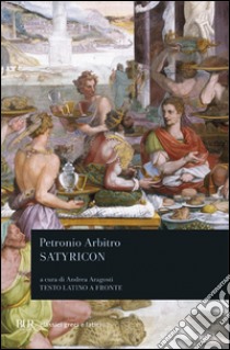 Satyricon. Testo latino a fronte libro di Petronio Arbitro