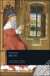 Bruto. Testo latino a fronte libro di Cicerone Marco Tullio