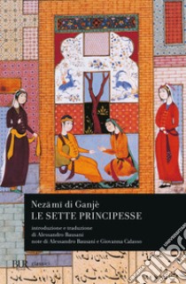 Le sette principesse libro di Nezamî di Ganjè