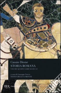 Storia romana. Testo greco a fronte. Vol. 4: Libri 48-51 libro di Dione Cassio