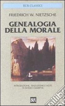 Genealogia della morale libro di Nietzsche Friedrich