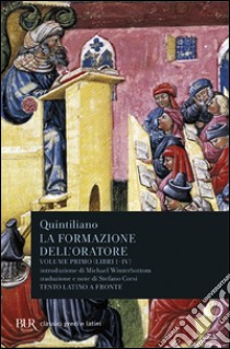 La formazione dell'oratore. Vol. 1: Libri 1-4 libro di Quintiliano Marco Fabio