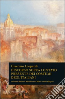 Discorso sopra lo stato presente dei costumi degl'italiani libro di Leopardi Giacomo