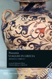 Viaggio in Grecia. Guida antiquaria e artistica. Testo greco a fronte. Vol. 4: Messenia libro di Pausania