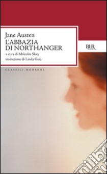 L'abbazia di Northanger libro di Austen Jane; Skey M. (cur.)