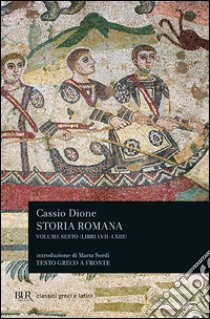 Storia romana. Testo greco a fronte. Vol. 6: Libri 57-63 libro di Dione Cassio