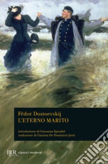 L'eterno marito libro di Dostoevskij Fëdor