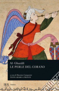 Le perle del Corano. Testo arabo a fronte libro di Al Ghazâlî; Campanini M. (cur.)