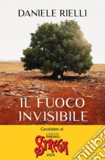 Il fuoco invisibile. Storia umana di un disastro naturale libro di Rielli Daniele