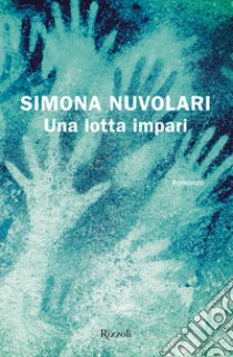 Una lotta impari libro di Nuvolari Simona