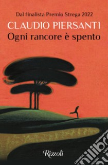 Ogni rancore è spento libro di Piersanti Claudio