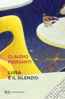 Luisa e il silenzio libro di Piersanti Claudio