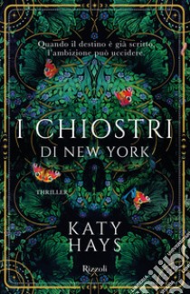 I chiostri di New York libro di Hays Katy