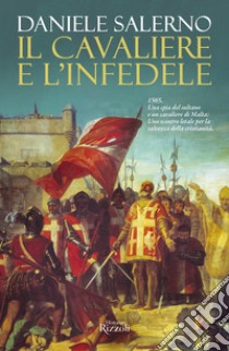 Il cavaliere e l'infedele libro di Salerno Daniele