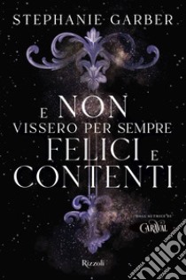 E non vissero per sempre felici e contenti libro di Garber Stephanie