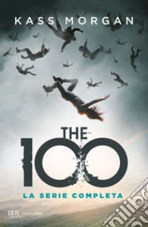 The 100. La serie completa libro di Morgan Kass