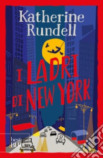 I ladri di New York. Uniform Edit. libro di Rundell Katherine