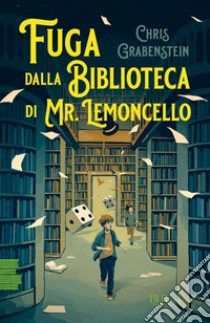 Fuga dalla biblioteca di Mr. Lemoncello libro di Grabenstein Chris