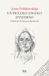 Un piccolo angolo d'inferno libro di Politkovskaja Anna