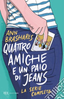 Quattro amiche e un paio di jeans. La serie completa libro di Brashares Ann