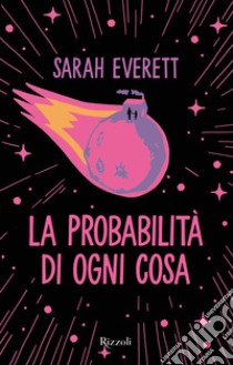 La probabilità di ogni cosa libro di Everett Sarah