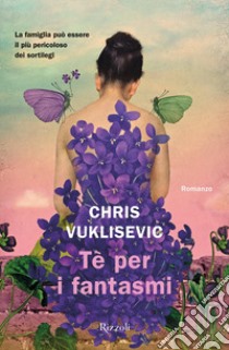 Tè per i fantasmi libro di Vuklisevic Chris