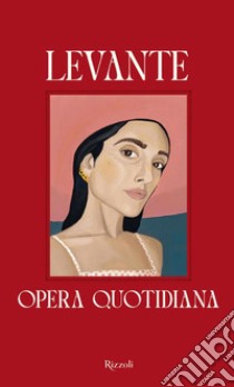 Opera quotidiana libro di Levante