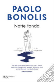 Notte fonda libro di Bonolis Paolo