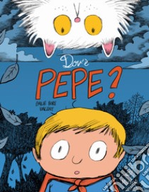 Dov'è Pepe? Ediz. a colori libro di Boré Emilie