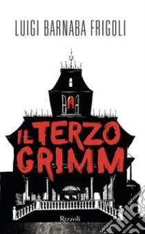 Il terzo Grimm libro di Barnaba Frigoli Luigi