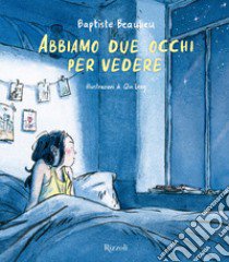 Abbiamo due occhi per vedere. Ediz. a colori libro di Beaulieu Baptiste