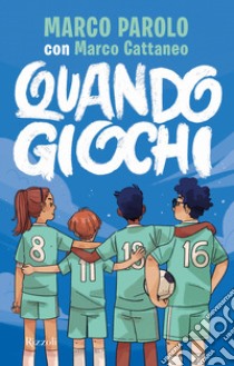 Quando giochi libro di Parolo Marco; Cattaneo Marco