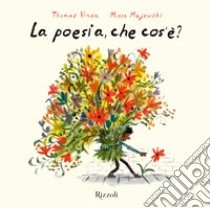 La poesia, che cos'è? Ediz. a colori libro di Majewski Marc; Vinau Thomas