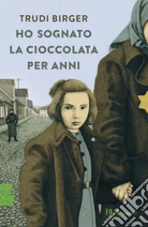 Ho sognato la cioccolata per anni libro di Birger Trudi; Green Jeffrey M.