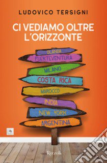 Ci vediamo oltre l'orizzonte libro di Tersigni Ludovico