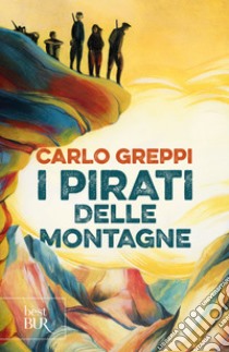 I pirati delle montagne libro di Greppi Carlo