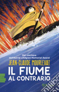 Il fiume al contrario libro di Mourlevat Jean-Claude